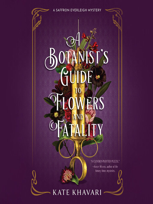 Title details for A Botanist's Guide to Flowers and Fatality by Kate Khavari - Available